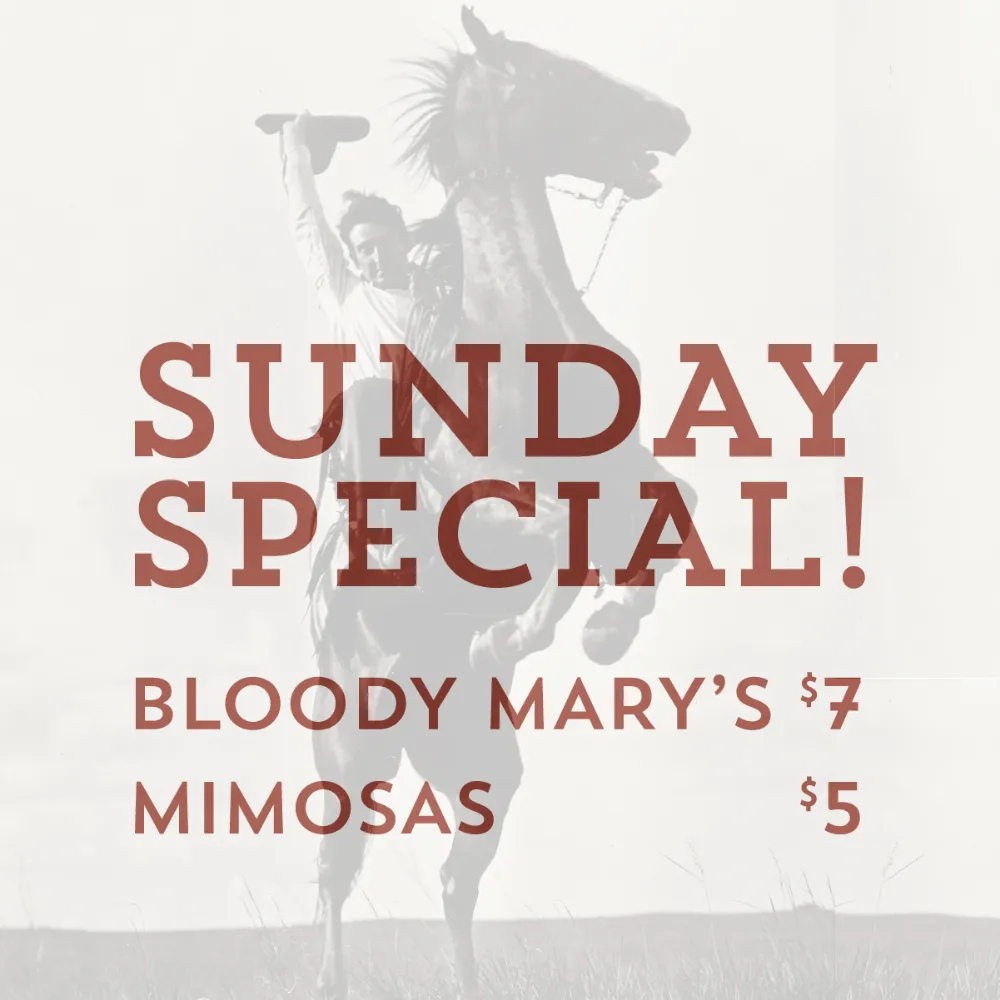 Sunday Special social graphic advertising $7 Bloody Mary's and $5 mimosas, set over a faded horse and cowboy silhouette